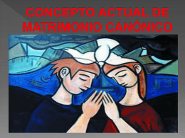 CONCEPTO ACTUAL DE MATRIMONIO CANONICO