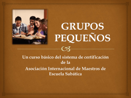 Grupos pequeños (PowerPoint) - Asociación Metropolitana Adventista