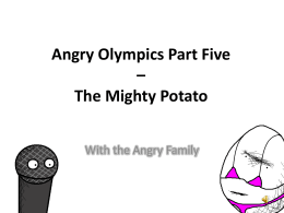Angry Olympics Part Five – The Mighty Potato