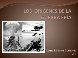 LOS ORIGENES DE LA GUERRA FRÍA - 4AB-IESLlanes
