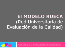 El MODELO RUECA (Red Universitaria de Evaluación de la Calidad)