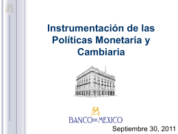 Instrumentación de la Política Monetaria en el Banco de México