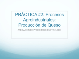 PRÁCTICA #2: Procesos Agroindustriales: Producción de Queso