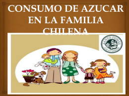 CONSUMO DE AZUCAR EN LA FAMILIA CHILENA