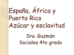España, África y Puerto Rico Azúcar y esclavitud