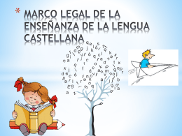 MARCO LEGAL DE LA ENSEÑANZA DE LA LENGUA CASTELLANA