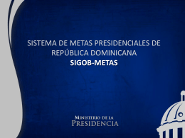 SISTEMA DE METAS PRESIDENCIALES DE REPUBLICA