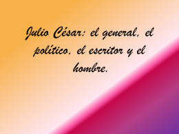 Julio César: el general, el político, el escritor y el home.