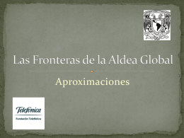 Las fronteras de la Aldea Global, Aproximaciones.