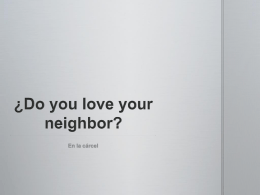 ¿Do you love your neighbor? En la cárcel