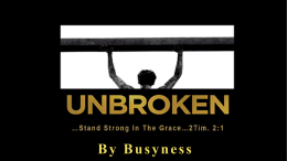 By Busyness What Is Broken?