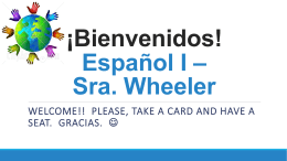 ¡Bienvenidos! Español I * Sra. Wheeler - SraWheeler
