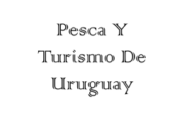 Pesca Y Turismo De Uruguay
