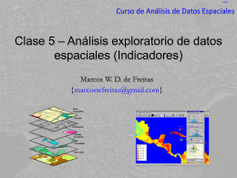 Clases 4 y 5 * Análisis exploratorio de datos espaciales