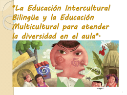 La Educación Intercultural Bilingüe y la Educación EQUIPO7