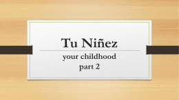 Tu Niñez your childhood part 2 ¿Cómo eras? To describe what you