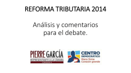 REFORMA TRIBUTARIA 2014 Análisis y Comentarios Para el Debate.