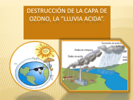 Destrucción de la capa de ozono la *lluvia acida