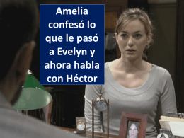 Amelia confesó lo que le pasó a Evelyn y ahora habla con Héctor Lo