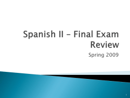 Spanish II * Final Exam Review