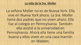 La vida de la Sra. Moller La señora Moller no es de Nueva York. Ella