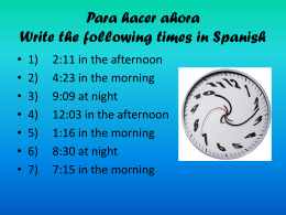 Para hacer ahora Write the following times in Spanish