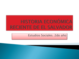 HISTORIA ECONÓMICA RECIENTE DE EL SALVADOR