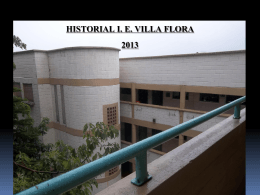 HISTORIAL I. E. VILLA FLORA - Institución Educativa Villa Flora