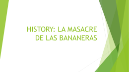 HISTORY: LA MASACRE DE LAS BANANERAS