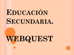 Educación Secundaria. WEBQUEST