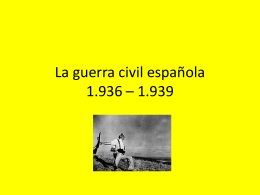 La guerra civil española 1.936 * 1.939