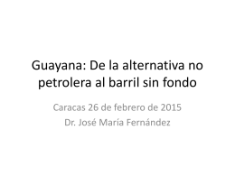 Guayana: De la alternativa no petrolera al barril sin fondo