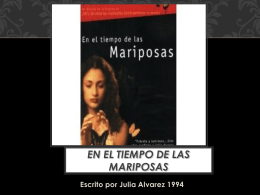 Escrito por Julia Alvarez 1994 EN EL TIEMPO DE LAS MARIPOSAS