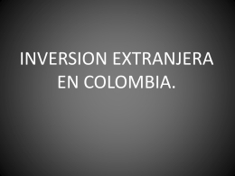 INVERCION EXTRANJERA EN COLOMBIA.