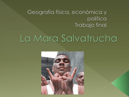 La Mara Salvatrucha - Geografia Física, Económica y Política