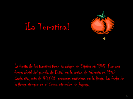 La fiesta de los tomates tiene su origen en España en 1945. Fue