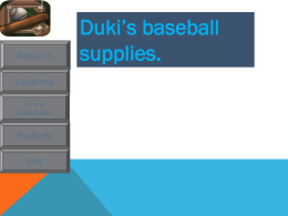 Duki`s baseball supplies.