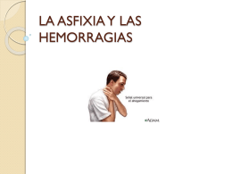 LA ASFIXIA Y LAS HEMORRAGIAS