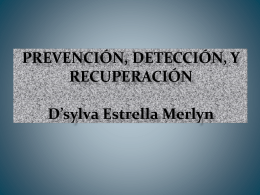 Prevención, Detección, y Recuperación D`sylva Estrella Merlyn