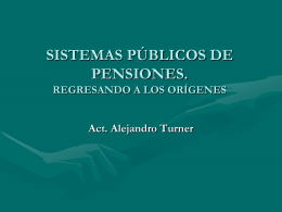 Sistemas Públicos de Pensiones: Regresando a los orígenes
