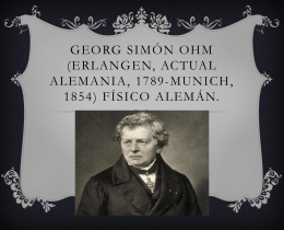 Georg Simon Ohm (Erlangen, actual Alemania, 1789