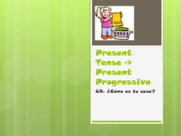 Present Tense -> Present Progressive
