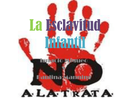 Esclavitud Infantil Ignacio y Pau Manning - tic6ocab2011-12