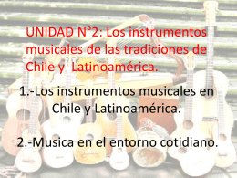 1.-Los instrumentos musicales en Chile y Latinoamérica.