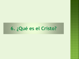 6. ¿Qué es el Cristo?