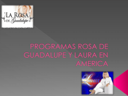 PROGRAMAS ROSA DE GUADALUPE Y LAURA EN AMERICA