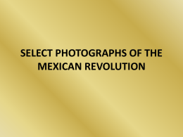 SELECT PHOTOGRAPHS OF THE MEXICAN REVOLUTION