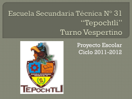 Escuela Secundaria Técnica N° 31 “Tepochtli” Turno