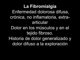 La Fibromialgia Enfermedad dolorosa difusa,