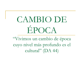 VIVIMOS UN CAMBIO DE EPOCA (Ap 44)